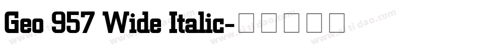 Geo 957 Wide Italic字体转换